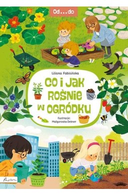 Od...do. Co i jak rośnie w ogródku