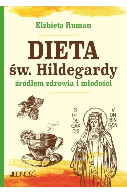 Dieta św. Hildegardy źródłem zdrowia i młodości