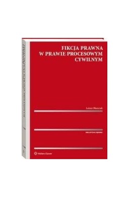 Fikcja prawna w prawie procesowym cywilnym