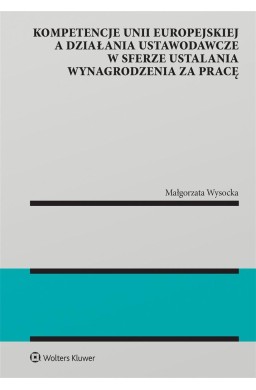 Kompetencje Unii Europejskiej a działania ustawo..