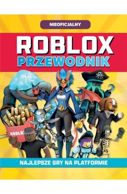 Roblox. Przewodnik. Najlepsze gry na platformie