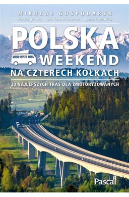 Polska. Weekend na czterech kółkach