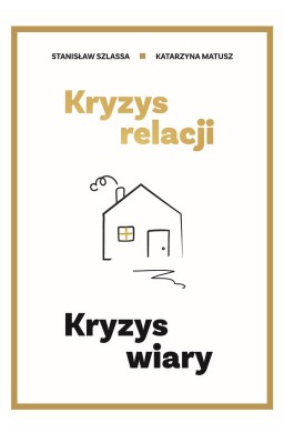 Kryzys relacji. Kryzys wiary