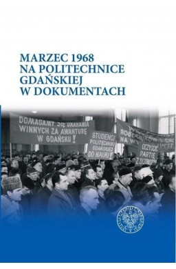 Marzec 1968 na Politechnice Gdańskiej..