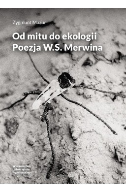 Od mitu do ekologii. Poezja W.S. Merwina