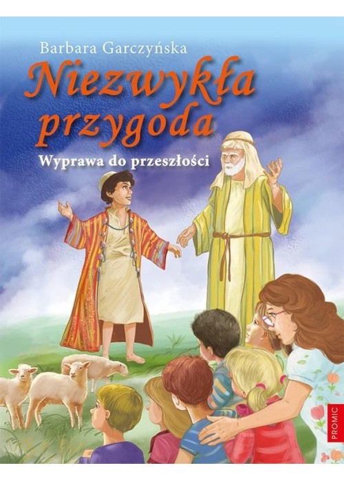 Niezwykła przygoda. Wyprawa do przeszłości