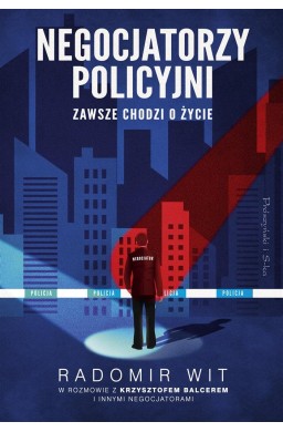 Negocjatorzy policyjni. Zawsze chodzi o życie