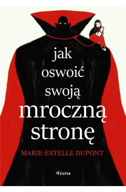 Jak oswoić swoją mroczną stronę