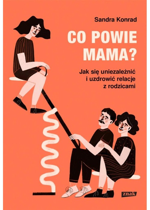 Co powie mama? Jak się uniezależnić i uzdrowić..