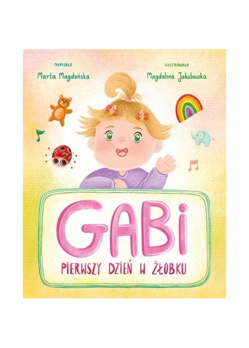 Gabi. Pierwszy dzień w żłobku