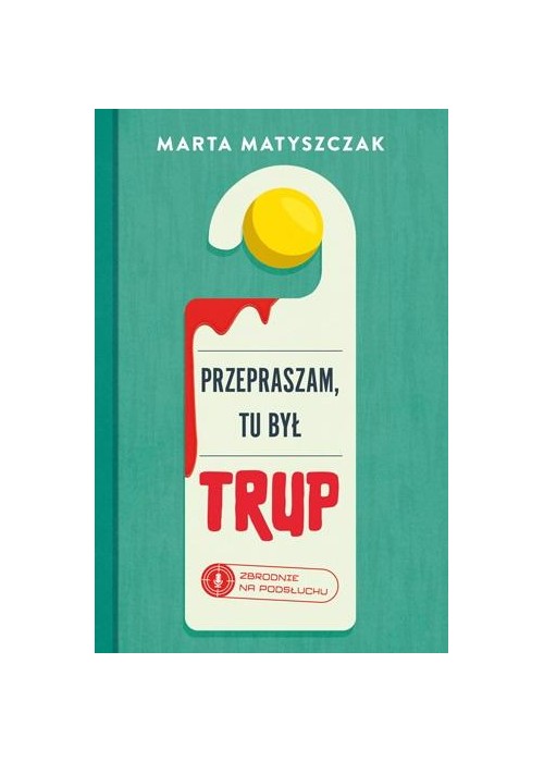 Przepraszam, tu był trup