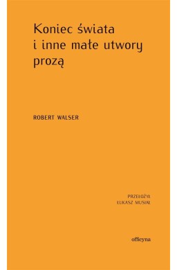 Koniec świata i inne małe utwory prozą