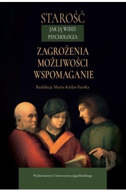 Starość jak ją widzi psychologia