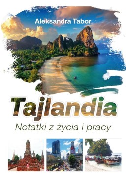 Tajlandia. Notatki z życia i pracy