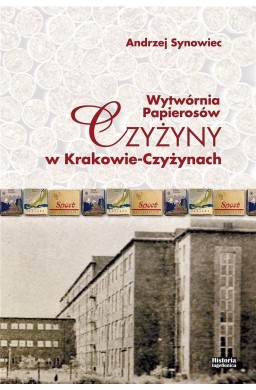 Wytwórnia Papierosów Czyżyny w Krakowie...