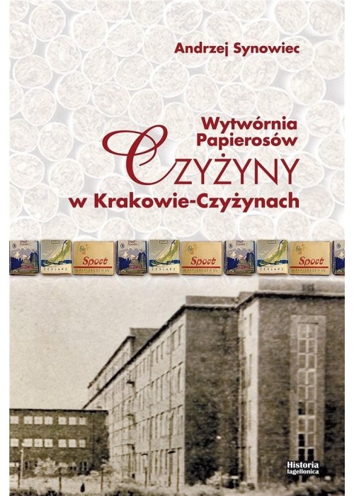 Wytwórnia Papierosów Czyżyny w Krakowie...