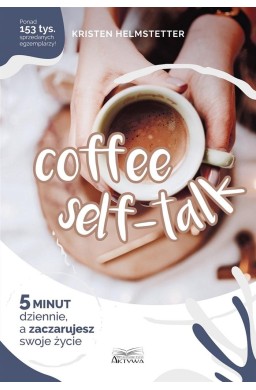 Coffee Seff-Talk. 5 minut dziennie..