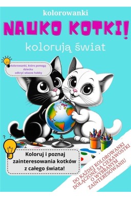 Nauko kotki! -Kolorowanki, które pomogą dziecku...