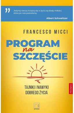 Program na szczęście. Tajniki i nawyki dobrego życ