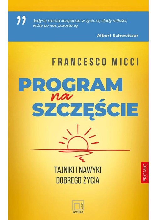 Program na szczęście. Tajniki i nawyki dobrego życ