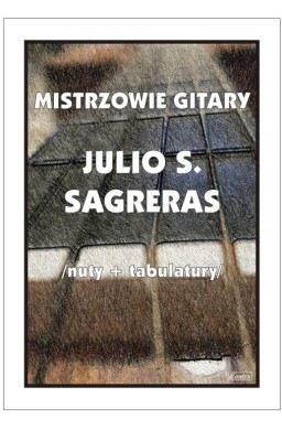 Mistrzowie gitary - Julio S. Sagreras