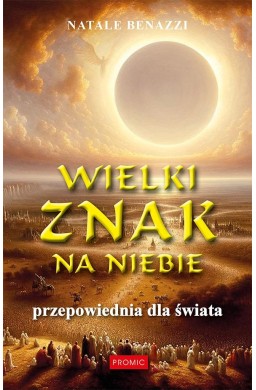 Wielki znak na niebie. Przepowiednia dla świata