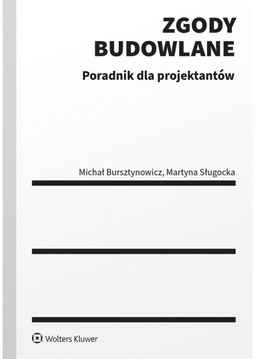 Zgody budowlane. Poradnik dla projektantów Zgody budowlane. Poradnik dla projektantów