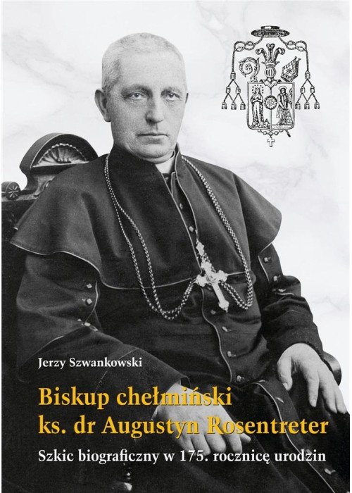 Biskup chełmiński ks. dr Augustyn Rosentreter