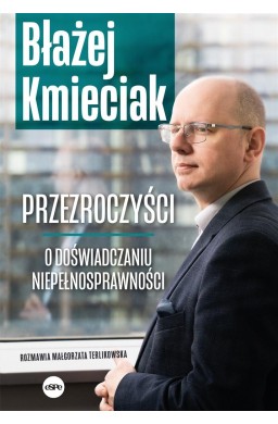 Przezroczyści. O doświadczaniu niepełnosprawności