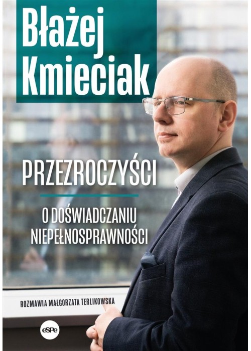 Przezroczyści. O doświadczaniu niepełnosprawności