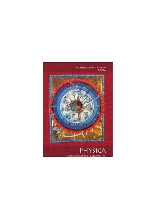 Physica - Uzdrawiające dzieło stworzenia..