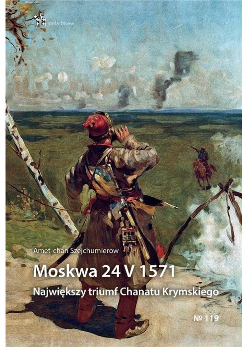 Moskwa 24 V 1571. Największy triumf...