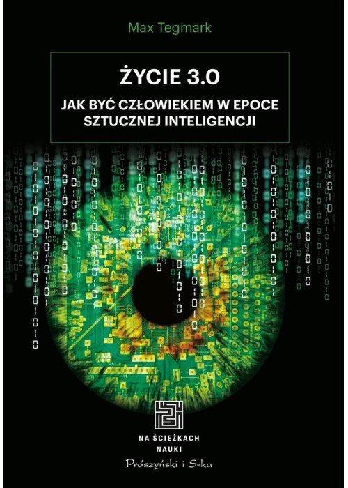 Życie 3.0. Człowiek w erze sztucznej inteligencji