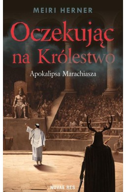 Oczekując na Królestwo. Apokalipsa Marachiasza