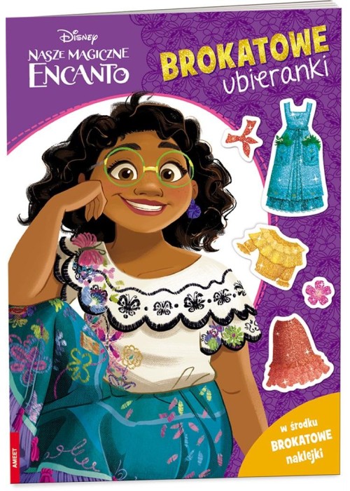 Nasze magiczne Encanto. Brokatowe Ubieranki Nasze magiczne Encanto. Brokatowe Ubieranki