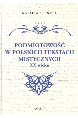 Podmiotowość w polskich tekstach mistycznych XX w.