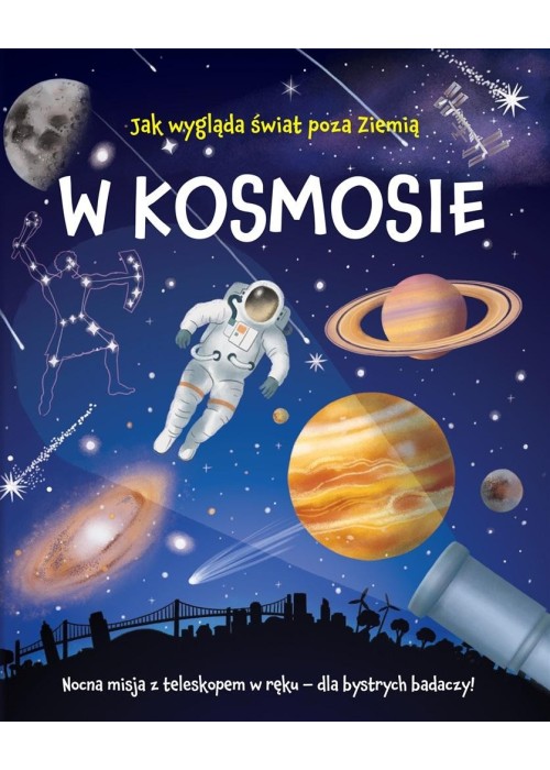 W kosmosie. Nocna misja z teleskopem w ręku