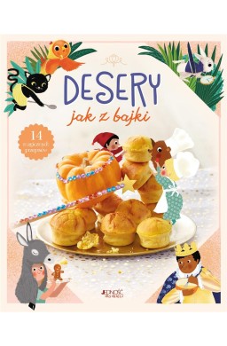 Desery jak z bajki. 14 magicznych przepisów