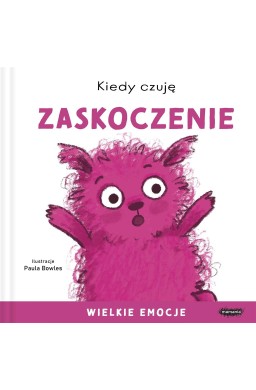 Kiedy czuję zaskoczenie. Wielkie emocje