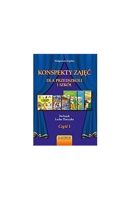 Konspekty zajęć dla przedszkoli i szkół T.1