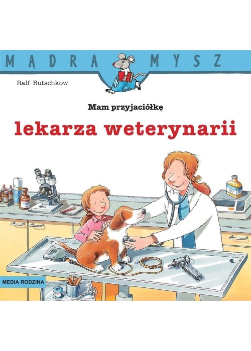 Mądra Mysz. Mam przyjaciółkę lekarza weterynarii