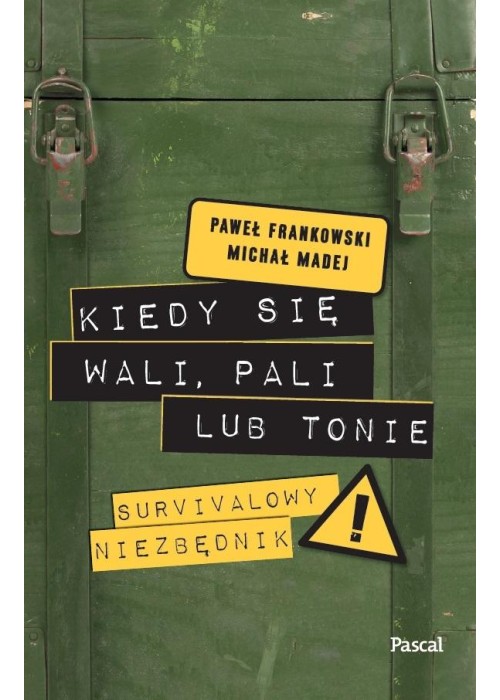 Kiedy się wali, pali lub tonie