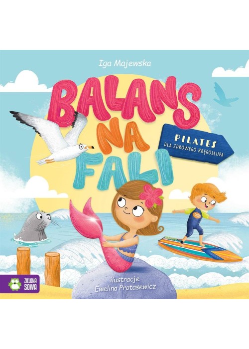 Balans na fali. Pilates dla zdrowego kręgosłupa Balans na fali. Pilates dla zdrowego kręgosłupa