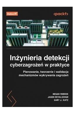 Inżynieria detekcji cyberzagrożeń w praktyce