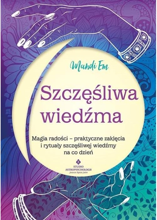 Szczęśliwa wiedźma. Magia radości