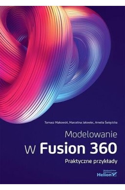 Modelowanie w Fusion 360. Praktyczne przykłady
