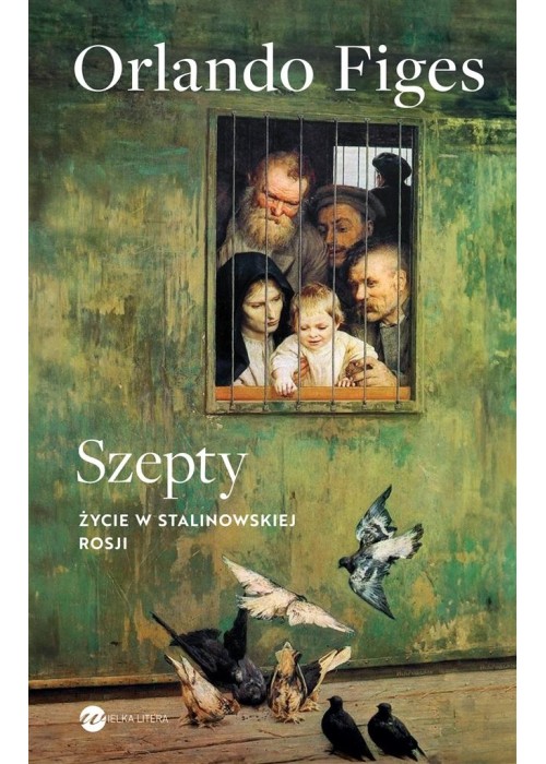 Szepty. Życie w stalinowskiej Rosji Szepty. Życie w stalinowskiej Rosji