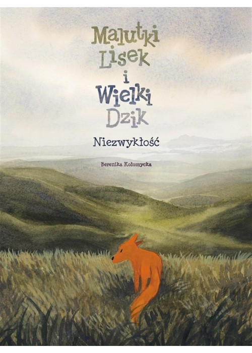 Niezwykłość T.9 Malutki Lisek i Wielki Dzik Niezwykłość T.9 Malutki Lisek i Wielki Dzik