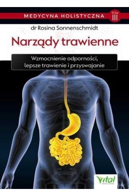 Medycyna holistyczna T.3 Narządy trawienne