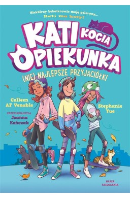 Kati kocia opiekunka. (Nie)najlepsze przyjaciółki